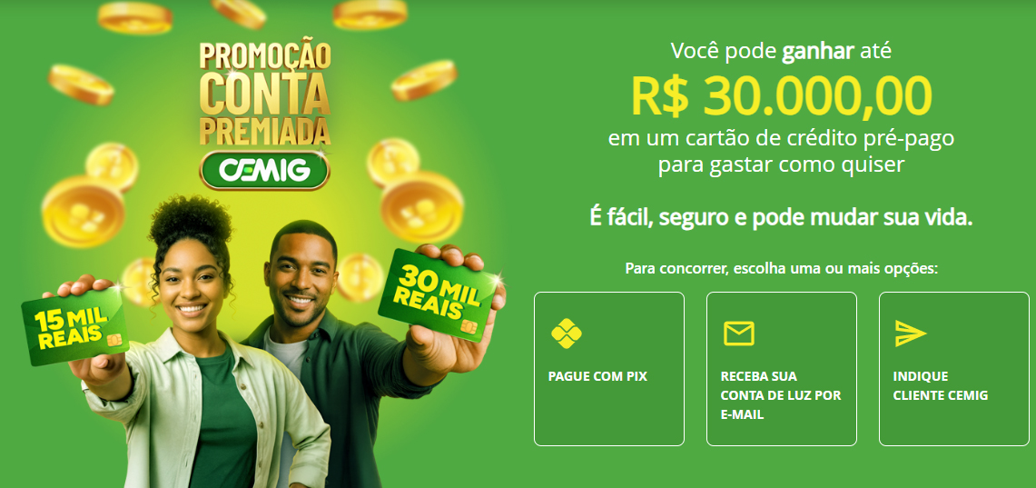 PROMOÇÃO CONTA PREMIADA CEMIG. VOCÊ PODE GANHAR ATÉ R$ 30.000,00